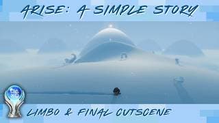 Arise: A Simple Story • Limbo and Final Cutscene